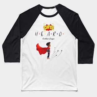 Super Hearo | Cochlear Implant | Hearing Loss | Deaf Baseball T-Shirt